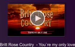 Britt Rose Country  - You`re my only love